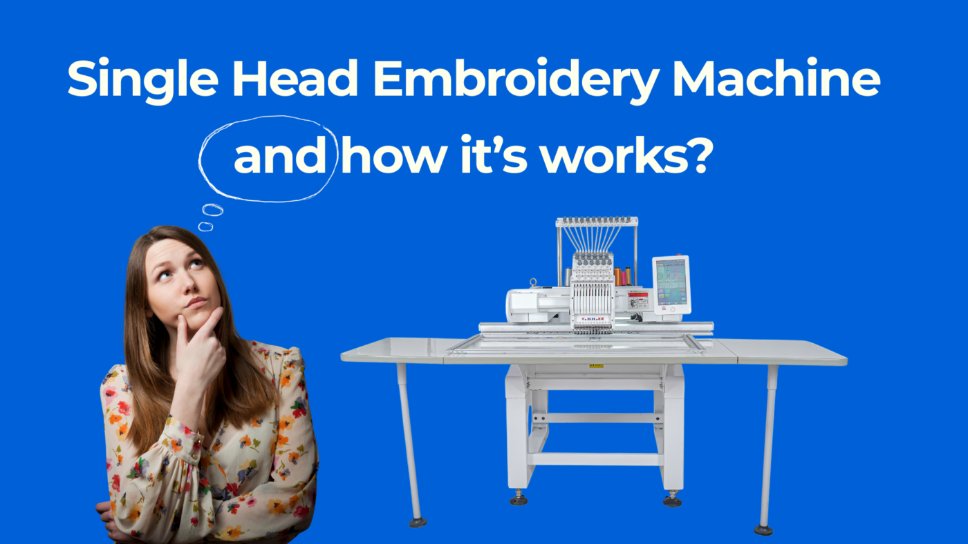 Single Head Embroidery Machine and how it's works?