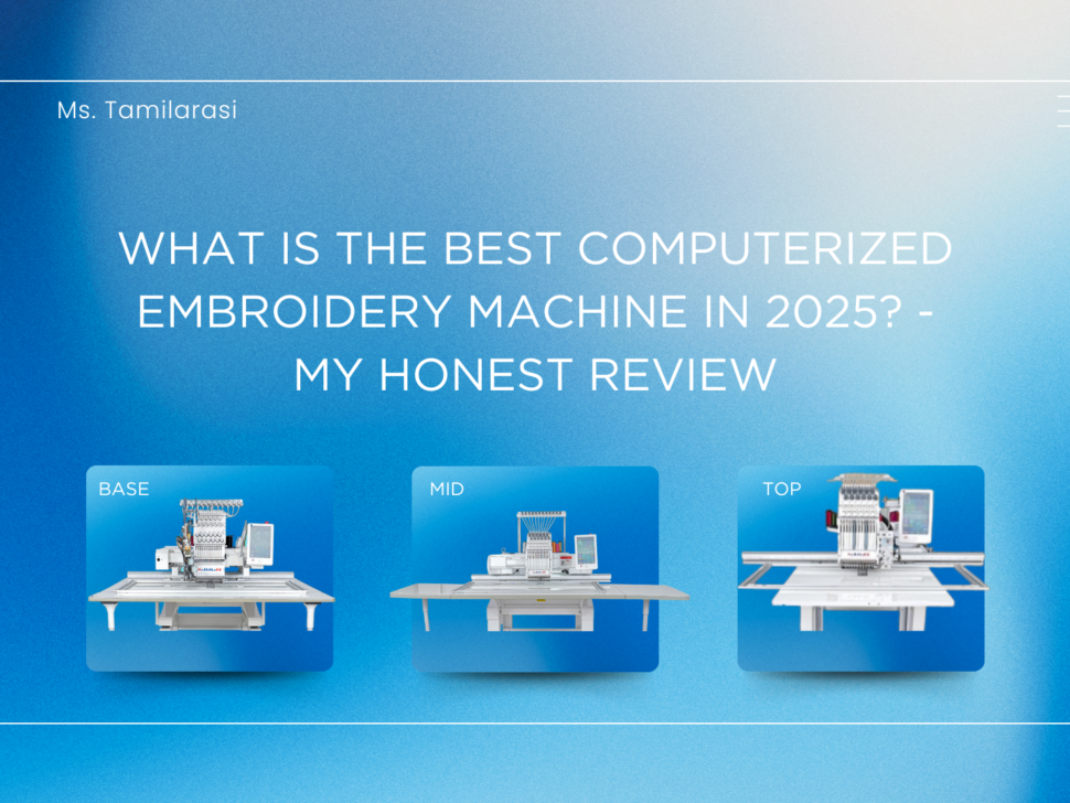 What Is the Best Computerized Embroidery Machine in 2025? - My honest review